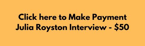 Julia Royston Interview Make Payment
